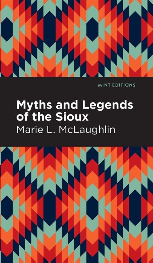 Myths and Legends of the Sioux (Hardcover)