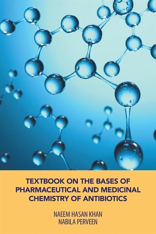 Textbook on the Bases of Pharmaceutical and Medicinal Chemistry of Antibiotics (Paperback)