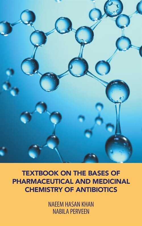 Textbook on the Bases of Pharmaceutical and Medicinal Chemistry of Antibiotics (Hardcover)