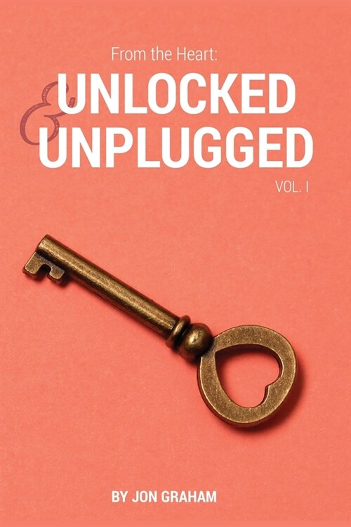 From the Heart: Unlocked & Unplugged VOL. 1 (Paperback)