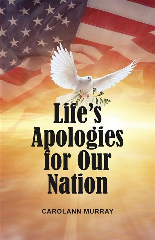 Lifes Apologies for Our Nation (Paperback)
