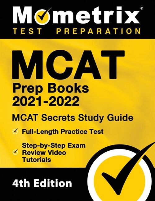 MCAT Prep Books 2021-2022 - MCAT Secrets Study Guide, Full-Length Practice Test, Step-by-Step Exam Review Video Tutorials: [4th Edition] (Paperback)