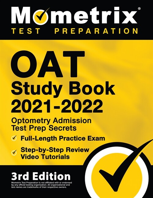 OAT Study Book 2021-2022 - Optometry Admission Test Prep Secrets, Full-Length Practice Exam, Step-by-Step Review Video Tutorials: [4th Edition] (Paperback)