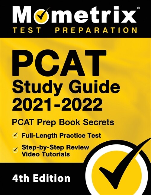 PCAT Study Guide 2021-2022 - PCAT Prep Book Secrets, Full-Length Practice Test, Step-by-Step Review Video Tutorials: [4th Edition] (Paperback)