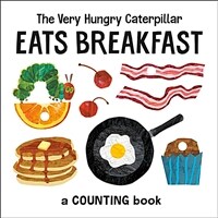 The Very Hungry Caterpillar Eats Breakfast: A Counting Book (Board Book)
