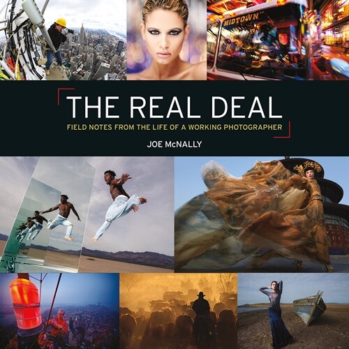 The Real Deal: Field Notes from the Life of a Working Photographer (Hardcover)