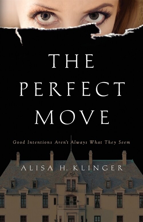 The Perfect Move: Good Intentions Arent Always What They Seem (Paperback)