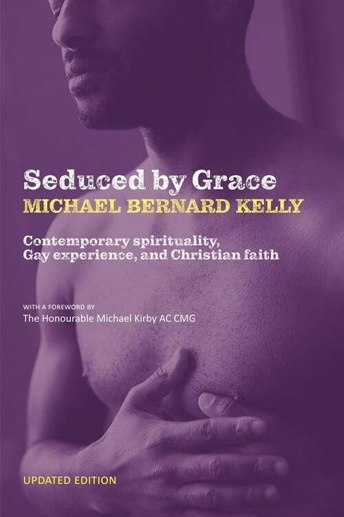 Seduced By Grace: Contemporary spirituality, Gay experience, and Christian faith (Paperback)