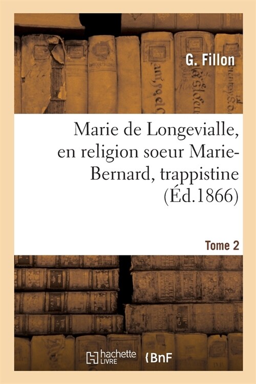 Marie de Longevialle, En Religion Soeur Marie-Bernard, Trappistine (Paperback)