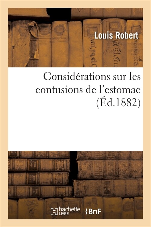 Consid?ations Sur Les Contusions de lEstomac (Paperback)