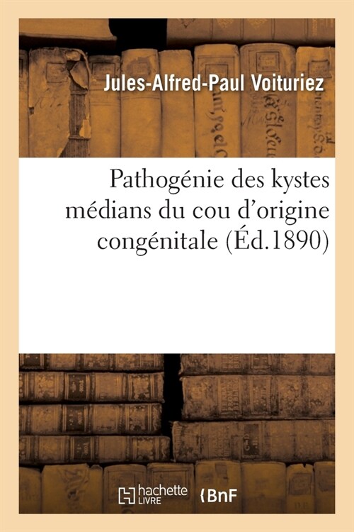 Pathog?ie Des Kystes M?ians Du Cou dOrigine Cong?itale (Paperback)