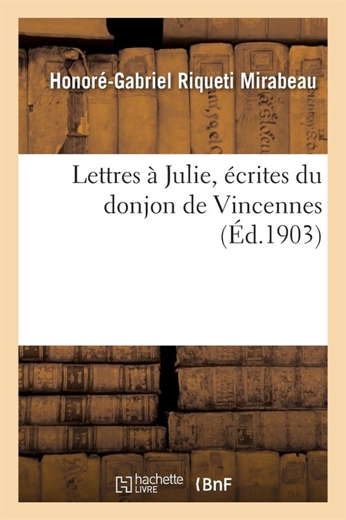 Lettres ?Julie, ?rites Du Donjon de Vincennes (Paperback)