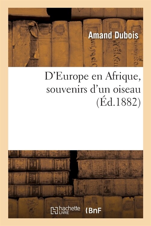 DEurope En Afrique, Souvenirs dUn Oiseau (Paperback)