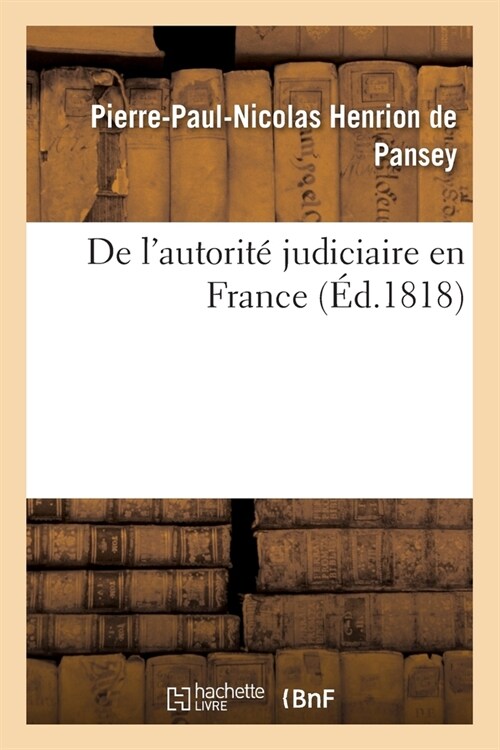 de lAutorit?Judiciaire En France (Paperback)