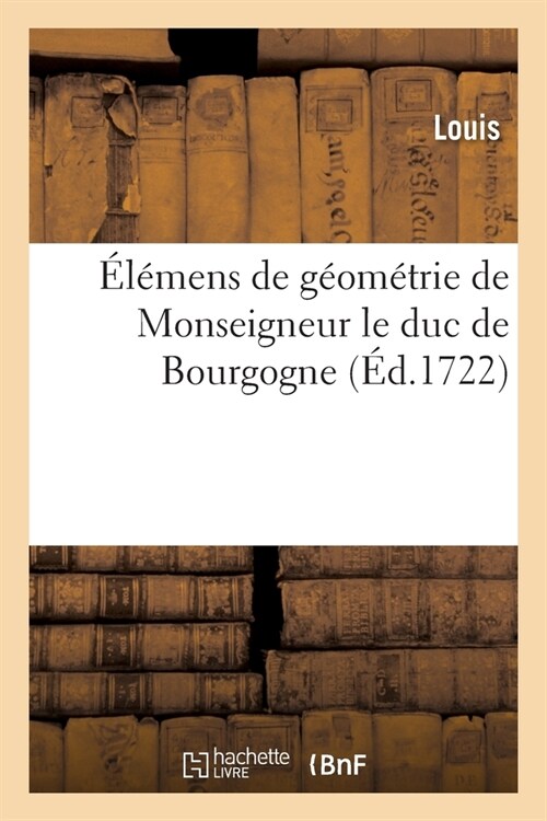 ??ens de G?m?rie de Monseigneur Le Duc de Bourgogne (Paperback)