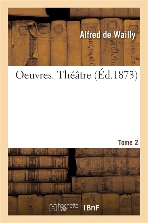 Oeuvres. Th羽tre. Tome 2 (Paperback)