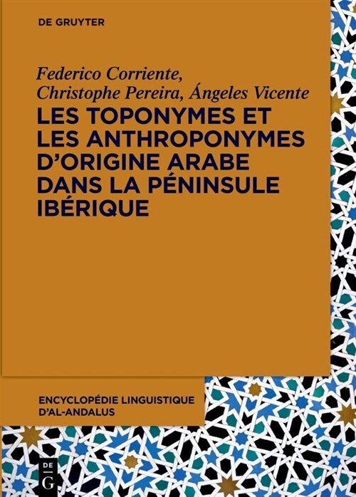 Les Toponymes Et Les Anthroponymes dOrigine Arabe Dans La P?insule Ib?ique (Hardcover)