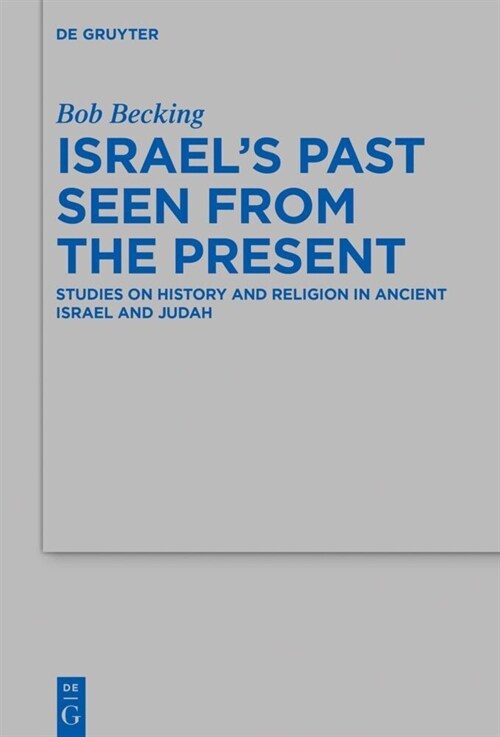 Israels Past: Studies on History and Religion in Ancient Israel and Judah (Hardcover)