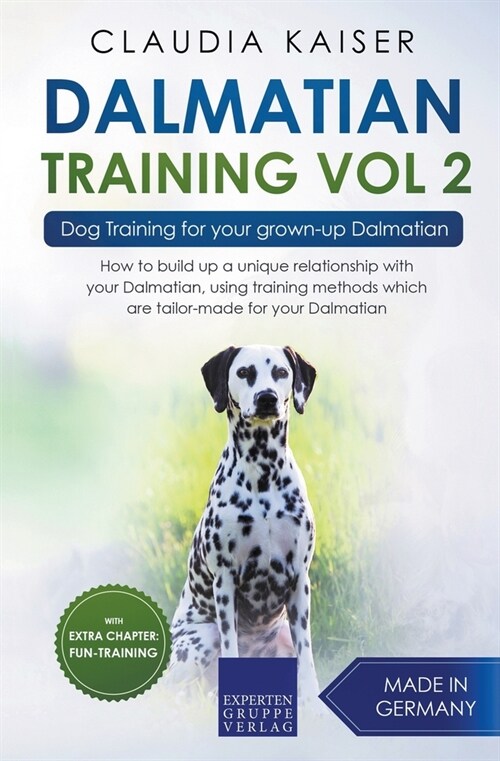 Dalmatian Training Vol. 2: Dog Training for your grown-up Dalmatian (Paperback)