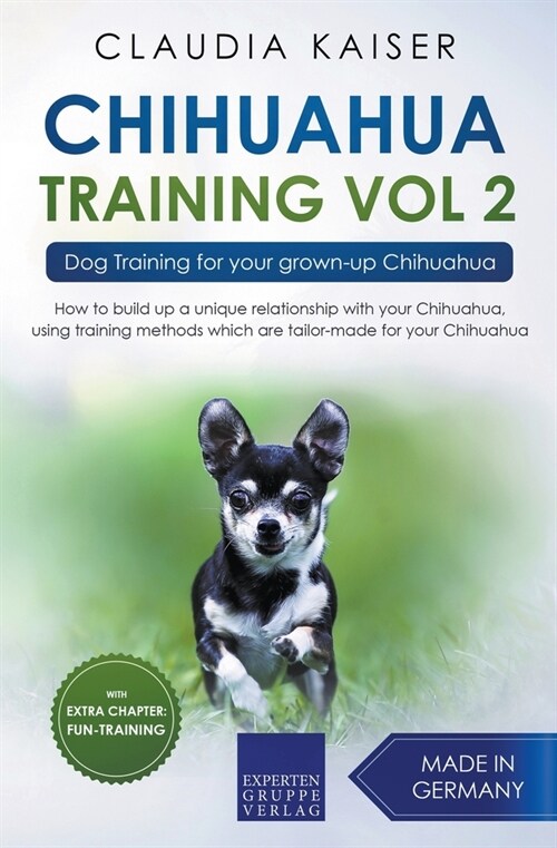 Chihuahua Training Vol. 2: Dog Training for Your Grown-up Chihuahua (Paperback)
