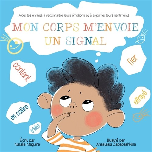 Mon Corps mEnvoie Un Signal: Aider les Enfants ?Reconna?re leurs ?otions et ?Exprimer leurs Sentiments (Paperback)