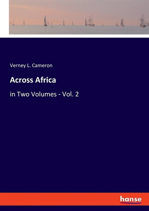 Across Africa: in Two Volumes - Vol. 2 (Paperback)