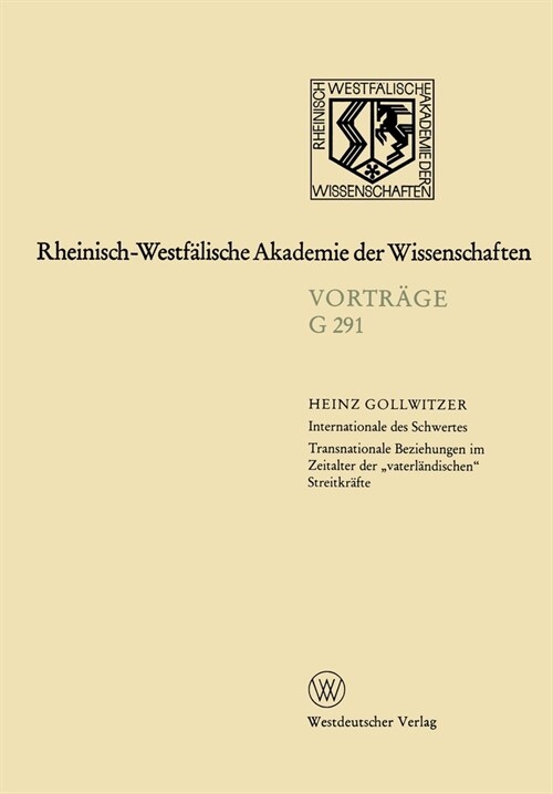 Internationale des Schwertes Transnationale Beziehungen im Zeitalter der vaterl?dischen Streitkr?te: 313. Sitzung am 15. Juli 1987 in D?seldorf (Paperback)