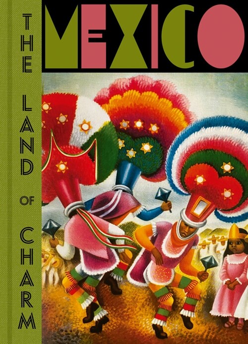 Mexico: The Land of Charm (Hardcover)