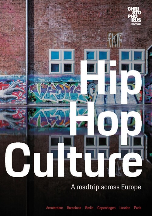 Hip Hop Culture: A Roadtrip Across Europe (Paperback)