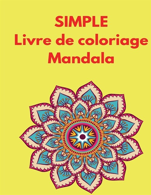 Simple Libro para Colorear de Mandalas: Libros para colorear de mandalas para adultos - Libros para colorear - Libro de actividades - Libro para color (Paperback)