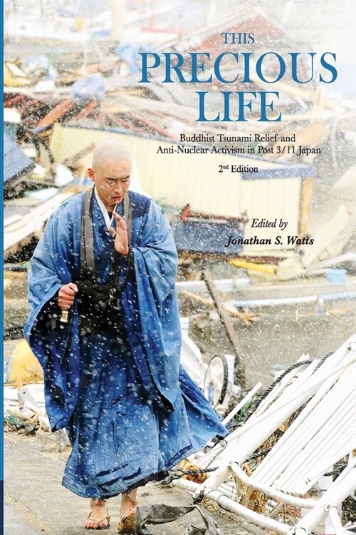 This Precious Life: Buddhist Tsunami Relief and Anti-Nuclear Activism in Post 3/11 Japan (Paperback)