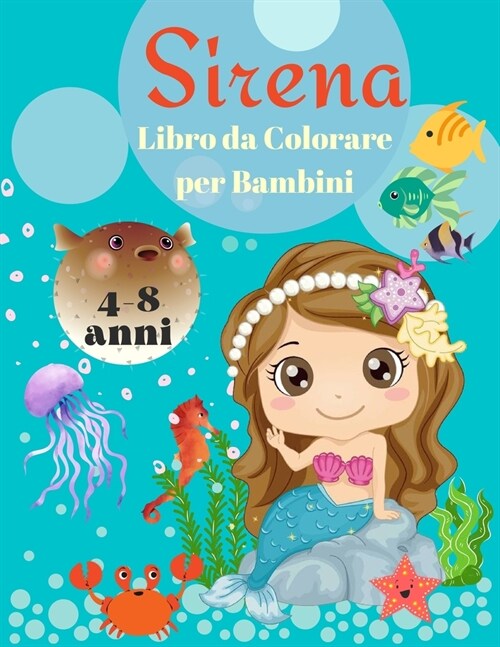 Libro da colorare sirena per bambini da 4 a 8 anni: Libro da colorare magico per bambini e amanti delle sirene! I disegni pi?belli (Paperback)