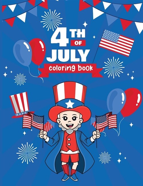 4th of July Coloring Book for Kids: Lets Celebrate Together with Fireworks and Family Activities (Paperback)