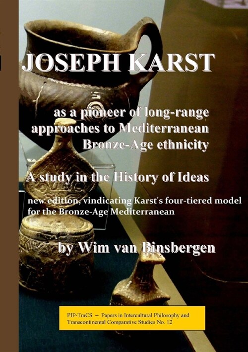 Joseph Karst: second edition: A pioneer of long-range approaches to Mediterranean Bronze-Age ethnicity: A study in the History of Id (Paperback)
