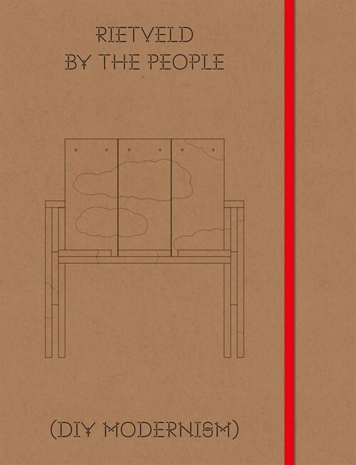 Rietveld by the People: DIY Modernism: A Design Project by Lucas Maassen (Paperback)
