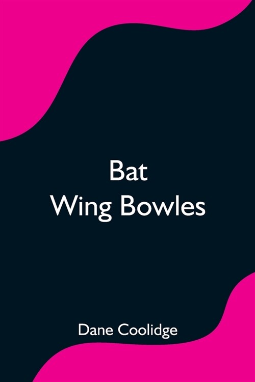 Bat Wing Bowles (Paperback)