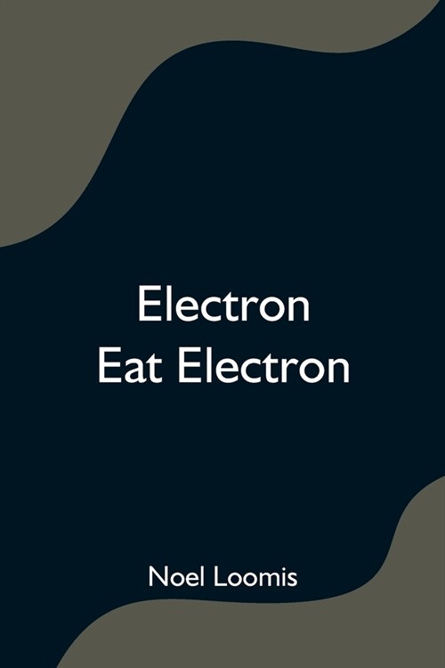 Electron Eat Electron (Paperback)