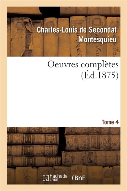 Oeuvres Compl?es. Tome 4 (Paperback)