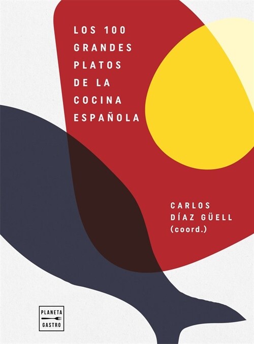LOS 100 GRANDES PLATOS DE LA COCINA ESPANOLA (Hardcover)