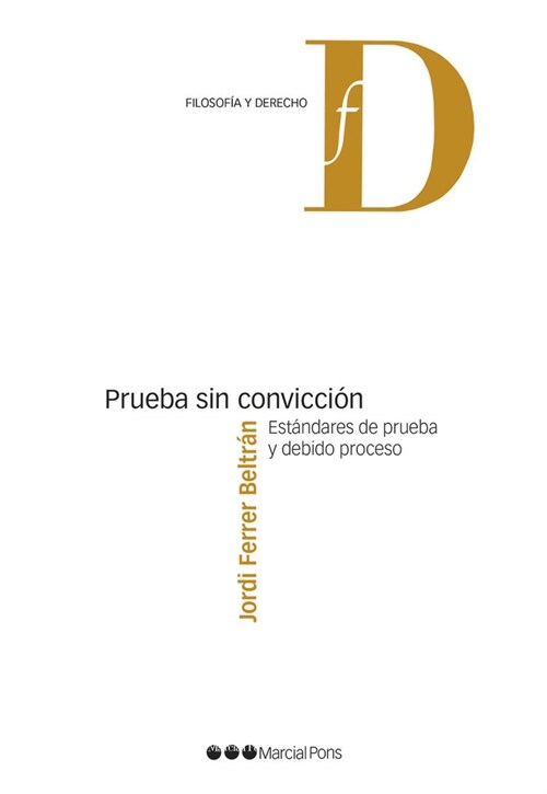 PRUEBA SIN CONVICCION. ESTANDARES DE PRUEBA Y DEBIDO PROCESO (Hardcover)