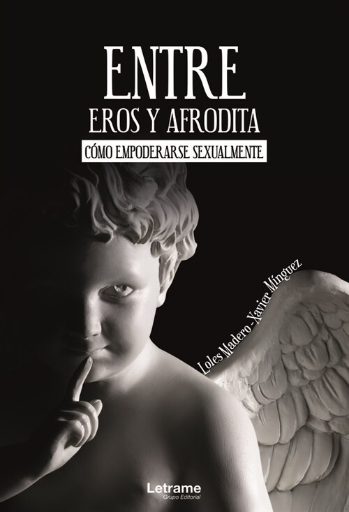 Entre Eros y Afrodita. Como empoderarse sexualmente (Hardcover)