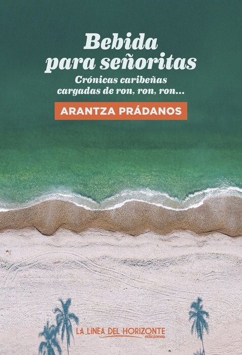 BEBIDA PARA SENORITAS. CRONICAS CARIBENAS CARGADAS DE RON (Hardcover)