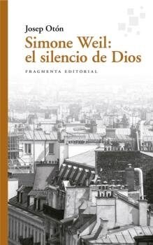 Simone Weil: el silencio de Dios (Hardcover)