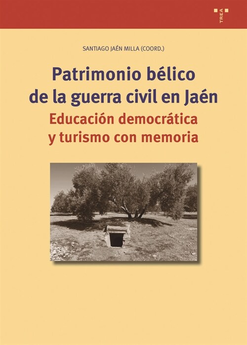 PATRIMONIO BELICO EN LA GUERRA CIVIL EN JAEN (Hardcover)