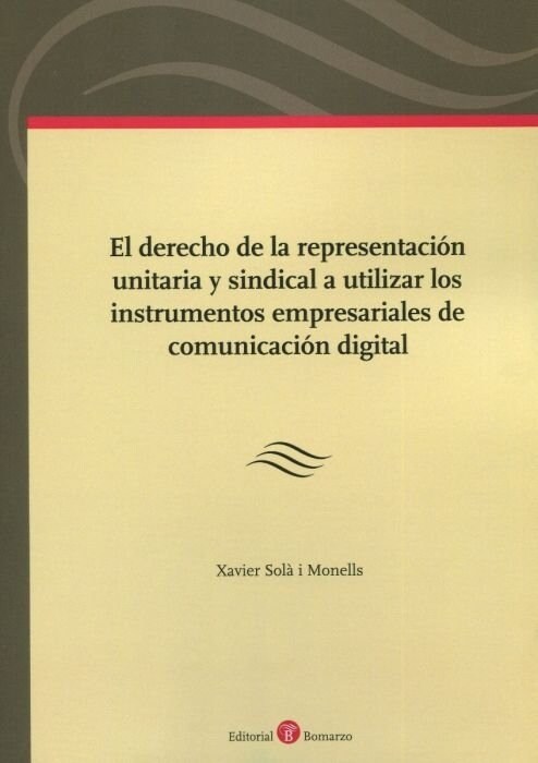 EL DERECHO DE LA REPRESENTACION UNITARIA Y SINDICAL A UTILIZAR LO (Hardcover)