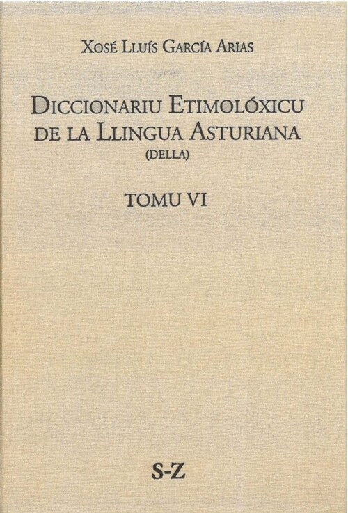 DICCIONARIU ETIMOLOXICU DE LA LLINGUA ASTURIANA (DELLA) TOMO (Book)