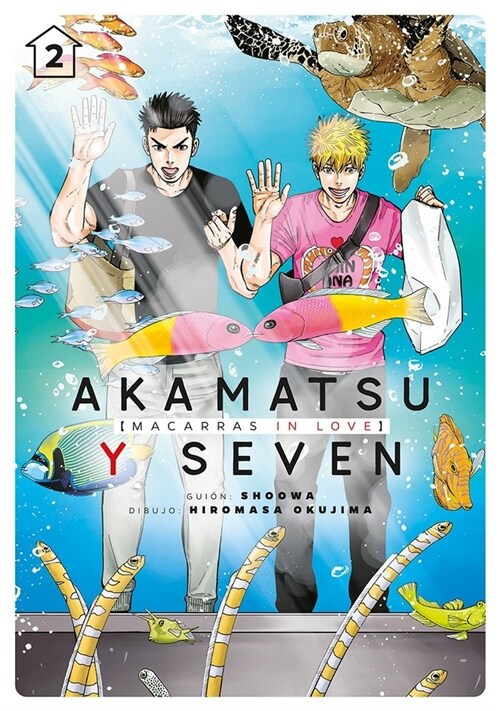 AKAMATSU Y SEVEN, MACARRAS IN LOVE, VOL. 2 (Hardcover)