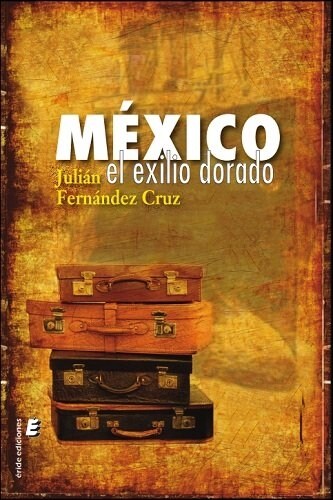 MEXICO EXILIO DORADO (Book)