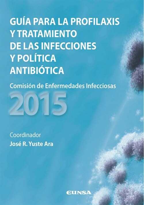 Guia para la profilaxis y tratamiento de las infecciones y politica (Book)
