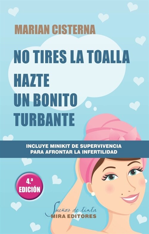 NO TIRES LA TOALLA: HAZTE UN BONITO TURBANTE (4ª EDICION) (Hardcover)